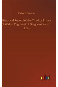 Historical Record of the Third or Prince of Wales´ Regiment of Dragoon Guards