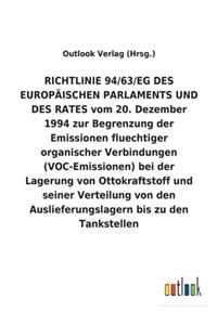 RICHTLINIE 94/63/EG DES EUROPÄISCHEN PARLAMENTS UND DES RATES vom 20. Dezember 1994 zur Begrenzung der Emissionen fluechtiger organischer Verbindungen (VOC-Emissionen) bei der Lagerung von Ottokraftstoff und seiner Verteilung von den Auslieferungsl