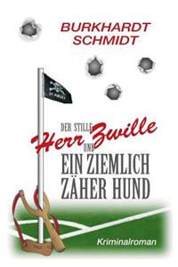 Der stille Herr Zwille und ein ziemlich zäher Hund