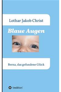 Blaue Augen: Berna, das gefundene Glück