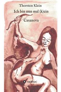 Ich bin nun mal (k)ein Casanova