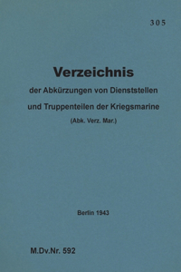 M.Dv.Nr. 592 Verzeichnis der Abkürzungen von Dienststellen und Truppenteilen der Kriegsmarine