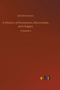History of Inventions, Discoveries, and Origins