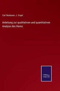 Anleitung zur qualitativen und quantitativen Analyse des Harns