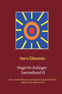 Magie für Anfänger - Sammelband VI