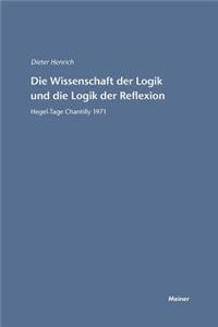 Wissenschaft der Logik und die Logik der Reflexion