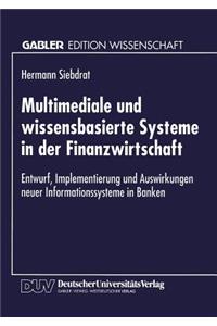 Multimediale Und Wissensbasierte Systeme in Der Finanzwirtschaft