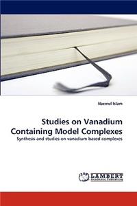 Studies on Vanadium Containing Model Complexes