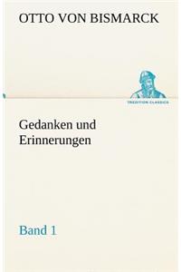 Gedanken Und Erinnerungen, Band 1