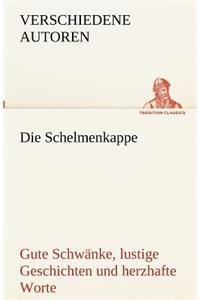 Schelmenkappe. Gute Schwänke, lustige Geschichten und herzhafte Worte