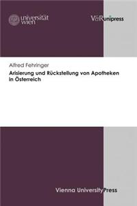 Arisierung Und Ruckstellung Von Apotheken in Osterreich