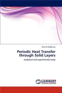 Periodic Heat Transfer Through Solid Layers