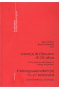 Science(s) de l'Éducation 19 E -20 E Siècles- Erziehungswissenschaft(en) 19.-20. Jahrhundert