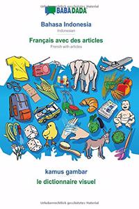 BABADADA, Bahasa Indonesia - Français avec des articles, kamus gambar - le dictionnaire visuel