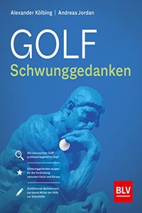 Golf Schwunggedanken: Der schnelle Weg zum Erfolg