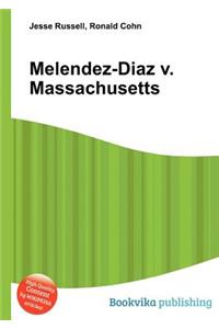 Melendez-Diaz V. Massachusetts