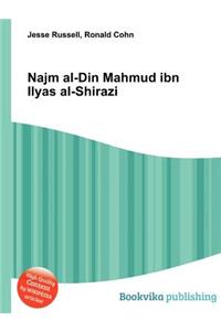 Najm Al-Din Mahmud Ibn Ilyas Al-Shirazi