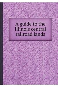 A Guide to the Illinois Central Railroad Lands