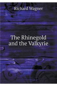 The Rhinegold and the Valkyrie