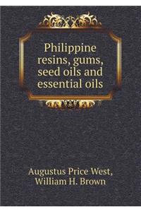 Philippine Resins, Gums, Seed Oils and Essential Oils