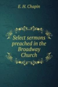 SELECT SERMONS PREACHED IN THE BROADWAY