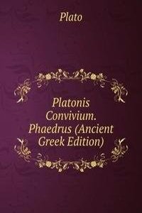 Platonis Convivium. Phaedrus (Ancient Greek Edition)