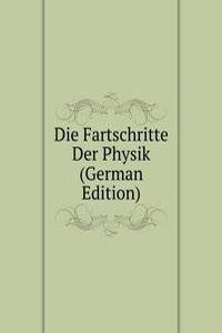 Die Fartschritte Der Physik (German Edition)