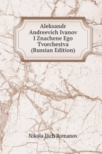 ALEKSANDR ANDREEVICH IVANOV I ZNACHENE