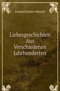 Liebesgeschichten Aus Verschiedenen Jahrhunderten