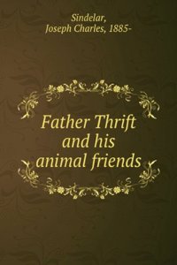 Father Thrift And His Animal Friends.