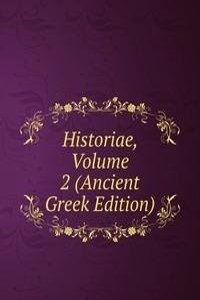 Historiae, Volume 2 (Ancient Greek Edition)