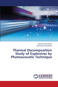 Thermal Decomposition Study of Explosives by Photoacoustic Technique