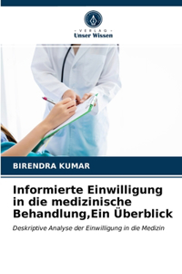 Informierte Einwilligung in die medizinische Behandlung, Ein Überblick