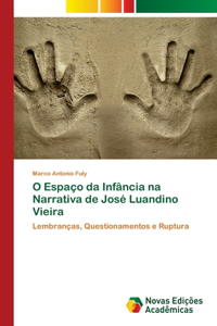 O Espaço da Infância na Narrativa de José Luandino Vieira