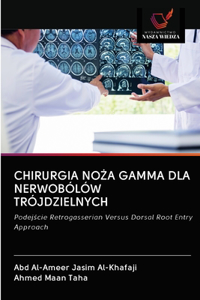 Chirurgia NoŻa Gamma Dla Nerwobólów Trójdzielnych