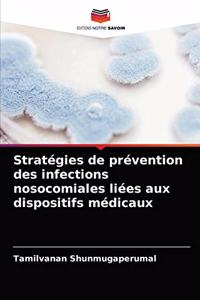 Stratégies de prévention des infections nosocomiales liées aux dispositifs médicaux