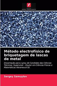 Método electrofísico de briquetagem de lascas de metal