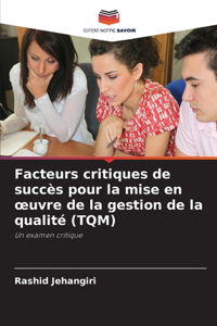 Facteurs critiques de succès pour la mise en oeuvre de la gestion de la qualité (TQM)
