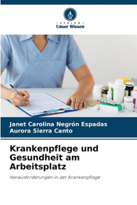 Krankenpflege und Gesundheit am Arbeitsplatz