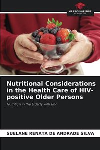 Nutritional Considerations in the Health Care of HIV-positive Older Persons