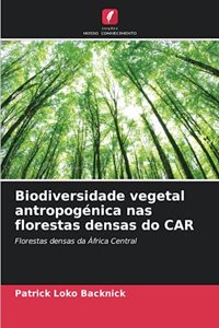 Biodiversidade vegetal antropogénica nas florestas densas do CAR