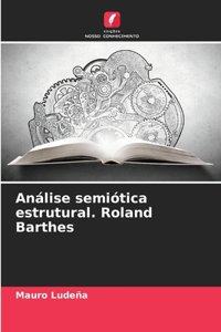 Análise semiótica estrutural. Roland Barthes