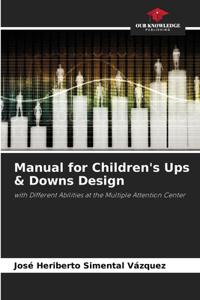 Manual for Children's Ups & Downs Design