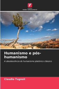 Humanismo e pós-humanismo