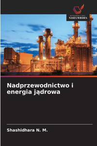 Nadprzewodnictwo i energia jądrowa