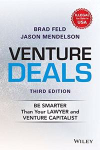 Venture Deals: Be Smarter Than Your Lawyer and Venture Capitalist