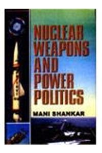 Nuclear Weapons and Power Politics