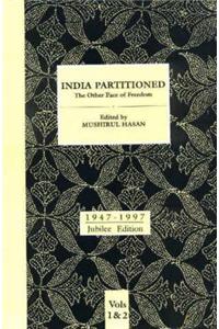 India Partitioned: The Other Face of Freedom: 1947-1997: v. 1&2