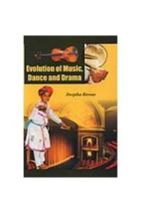 Evolution Of Music,Dance And Drama