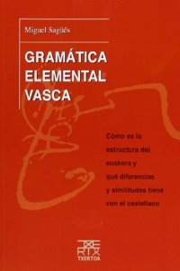 Gramatica elemental vasca: Como es la estructura del euskera y que diferencias y similitudes tiene con el castellano